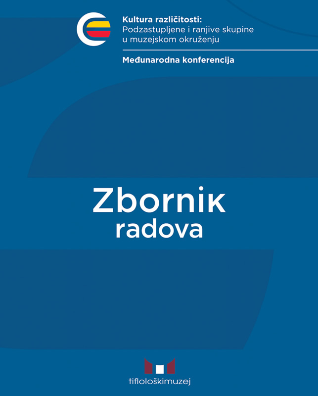 Slika naslovnice publikacije: Zbornik radova - Međunarodna konferencija - Kultura različitosti: Podzastupljene i ranjive skupine u muzejskom okruženju