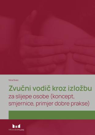 Naslovnica publikacije Zvučni vodič kroz izložbu za slijepe osobe