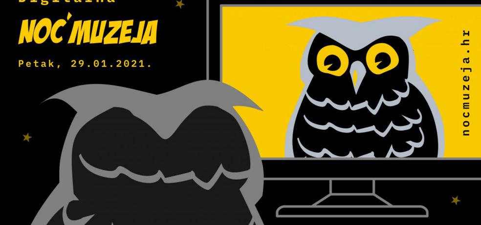 Na crnoj podlozi žutim je slovima tiskano Digitalna noć muzeja, Petak, 29.1.2022. Desno se u okviru stiliziranog ekrana nalazi sova, maskota Noći muzeja.